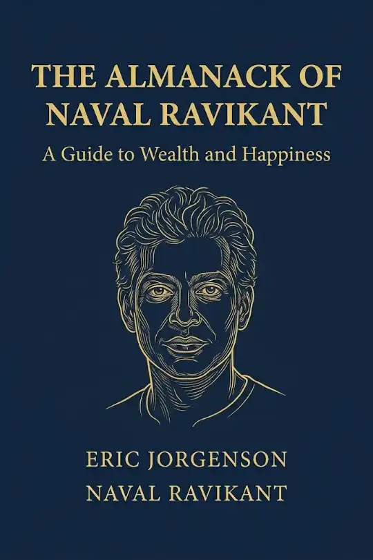 The Almanack of Naval Ravikant