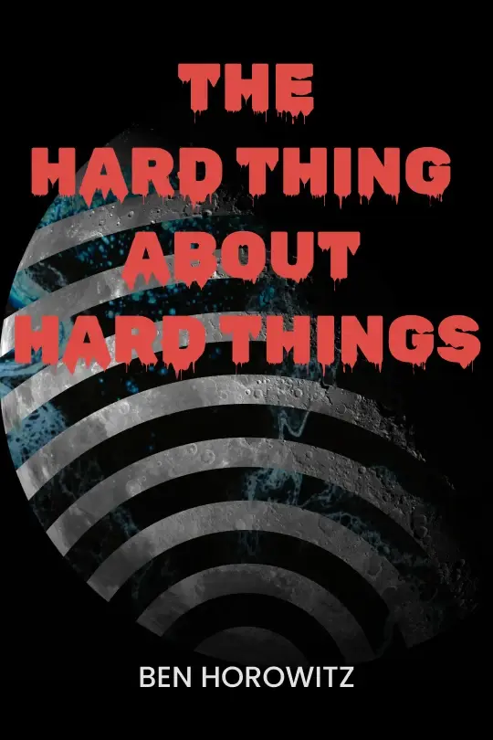 The Hard Thing About Hard Things