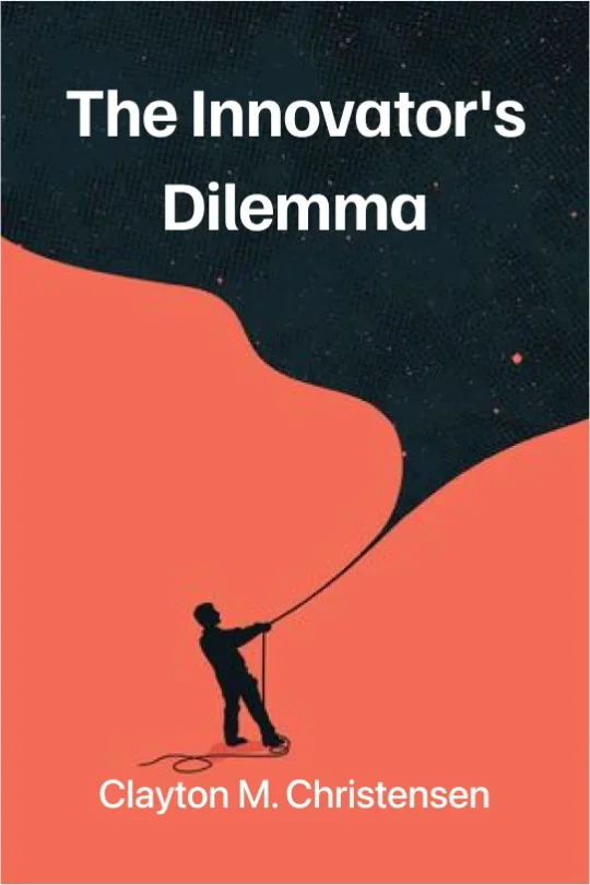 The Innovator's Dilemma